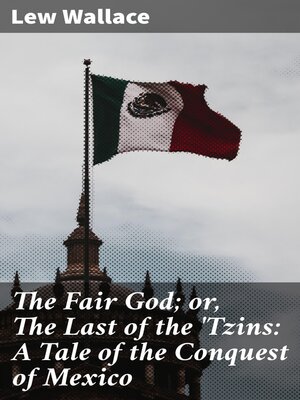 cover image of The Fair God; or, the Last of the 'Tzins